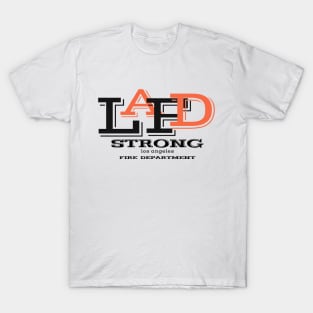 LAFD Strong Los Angeles Fire Department, LAFD Strong, LAFD, Lafd Strong Design Art T-Shirt